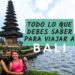 Todo lo que debes saber para viajar a Bali