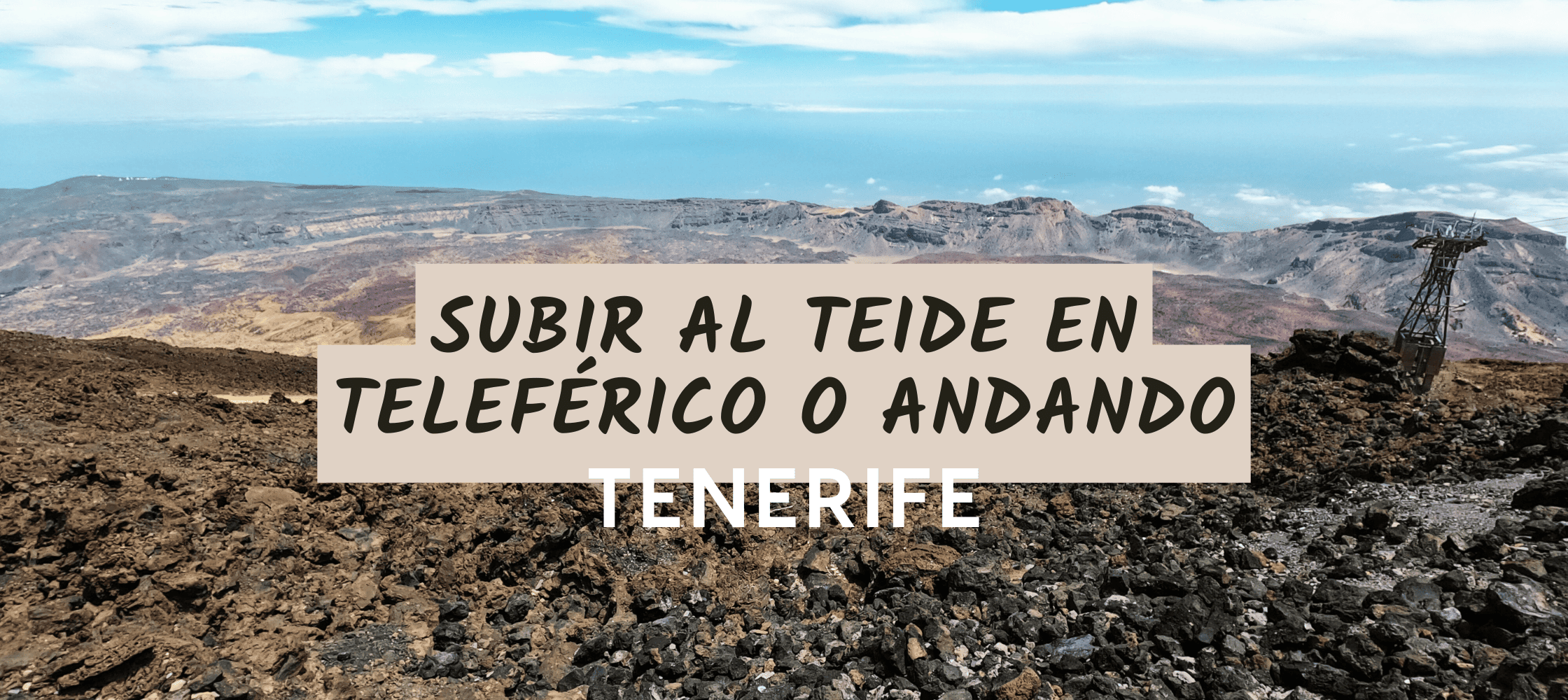header - subir al teide en teleférico o andando