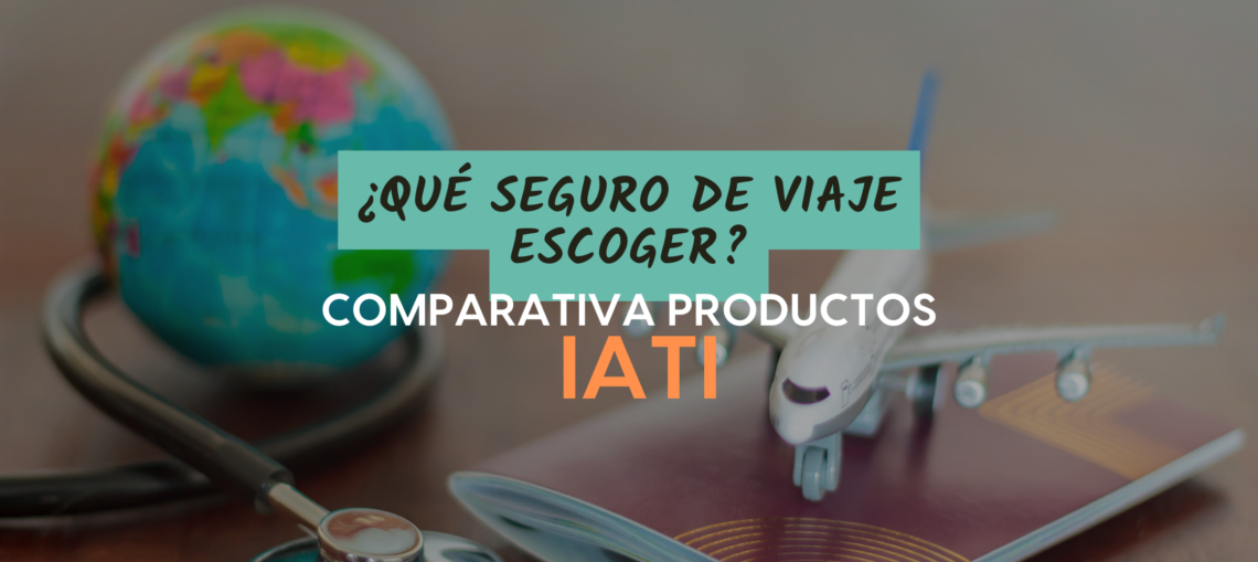 qué seguro de viaje escoger comparativa productos iati