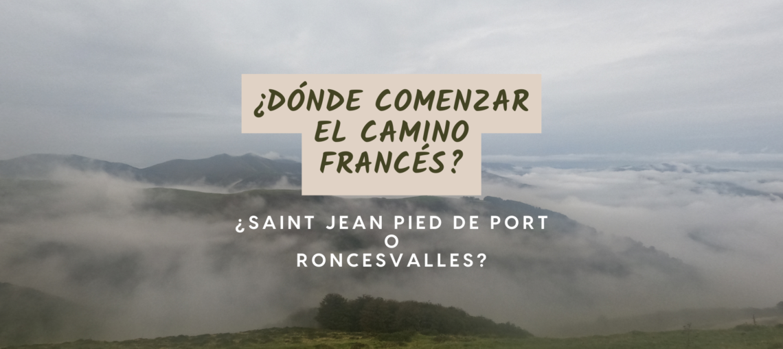 donde comenzar el camino francés saint jean pied de port roncesvalles