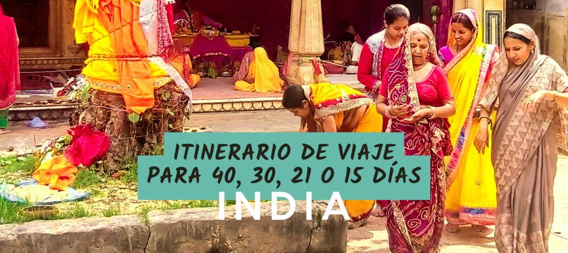 itinerario de viaje india norte 40 días 30 días 21 días 15 días